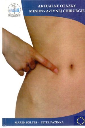 Aktuálne otázky miniinvazívnej chirurgie - Šoltés Marek, Pažinka Peter
