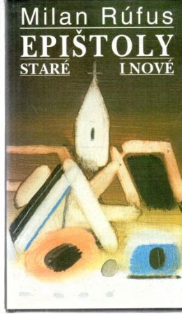 Epištoly staré i nové - Rúfus Milan