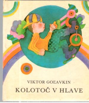 Kolotoč v hlave - Goľavkin Viktor