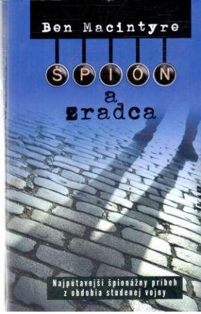Špión a zradca - Macintyre Ben