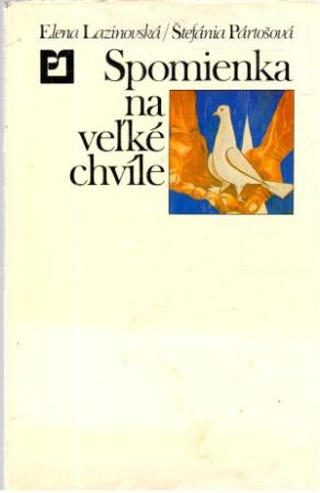 Spomienka na veľké chvíle - Lazinovská Elena, Pártošová Štefánia