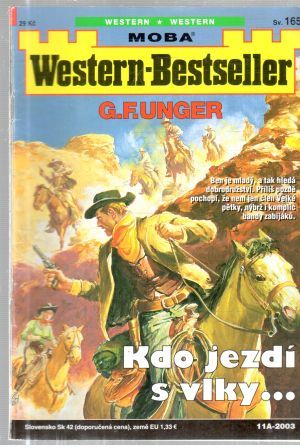 Kdo jezdí s vlky... - Unger Gert Fritz