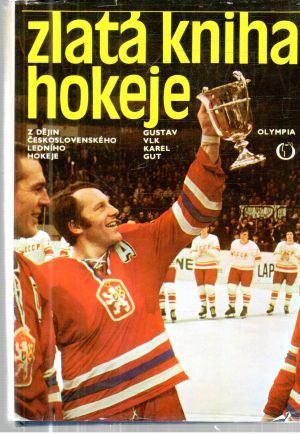 Zlatá kniha hokeje - Vlk Gustav, Gut Karel