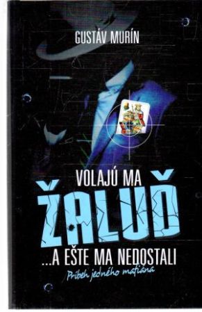 Volajú ma Žaluď... a ešte ma nedostali - Murín Gustáv