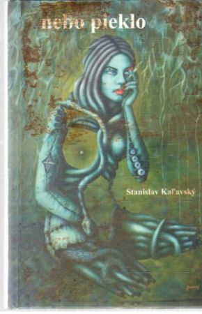 Nebo pieklo - Kaľavský Stanislav