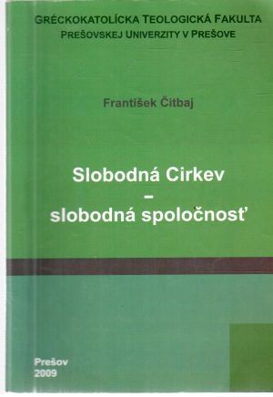 Slobodná cirkev - slobodná spoločnosť - Čitbaj František