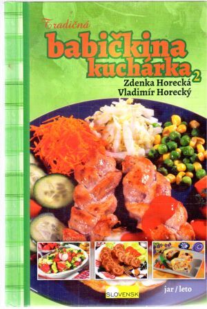Tradičná babičkina kuchárka 2. - Horecká Zdenka, Horecký Vladimír