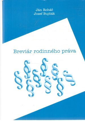 Breviár rodinného práva - Roháč Ján, Bujňák Jozef