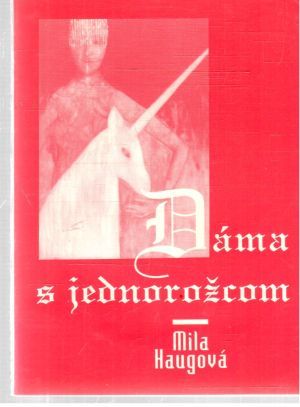 Dáma s jednorožcom - Haugová Mila