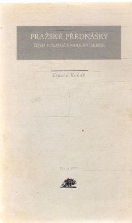 Pražské přednášky - Kohák Erazim