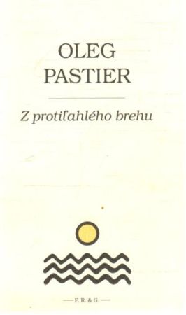 Z protiľahlého brehu - Pastier Oleg