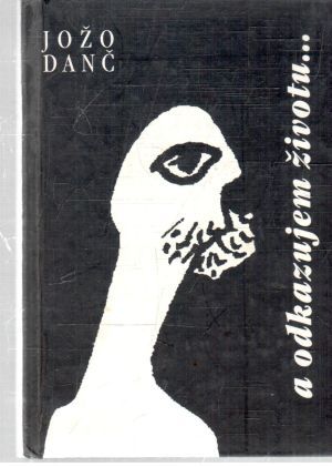 A odkazujem životu... - Danč Jožo