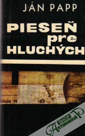 Pieseň pre hluchých - Papp Ján