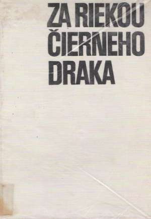 Za riekou čierneho draka - Brežný Peter