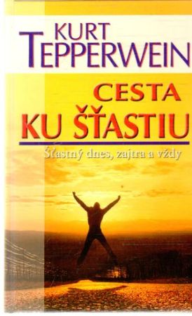 Cesta ku šťastiu - Tepperwein Kurt