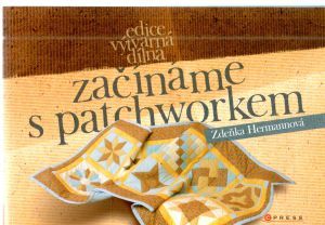 Začínáme s patchworkem - Hermannová Zdeňka