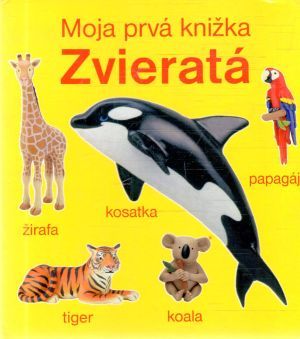 Moja prvá knižka Zvieratá - Michalko Marek