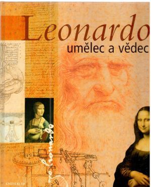 Leonardo - umělec a vědec - Jíchová Alena