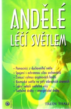 Andělé léčí světlem - Thali Trudi