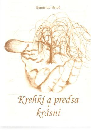 Krehkí a predsa krásni, Blahoslavení - Brtoš Stanislav