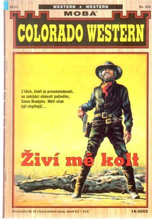 Živí mě kolt - Kolektív autorov