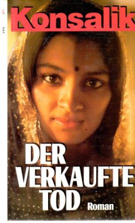 Der Verkaufte tod - Konsalik Heinz G.