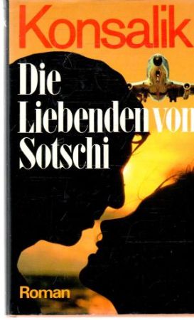Die Liebenden von Sotschi - Konsalik Heinz G.