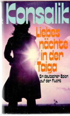 Liebes nächte in der Taiga - Konsalik Heinz G.