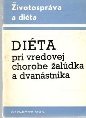 Diéta pri vredovej chorobe žalúdka a dvanástnika - Dvorský Andrej, Dvorská Soňa