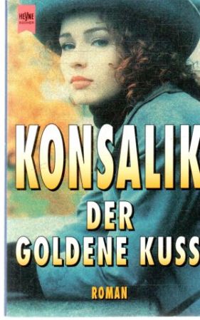 Der goldene kuss - Konsalik Heinz G.