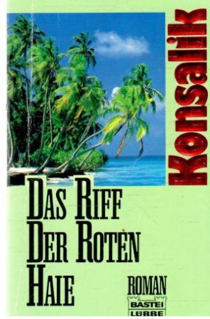 Das Riff der roten Haie - Konsalik Heinz G.