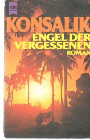 Engel der Vergessenen - Konsalik Heinz G.