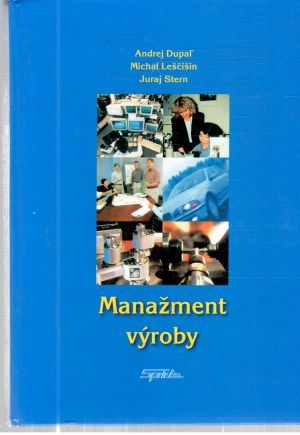 Manažment výroby - Leščišin, Stern, Dupaľ