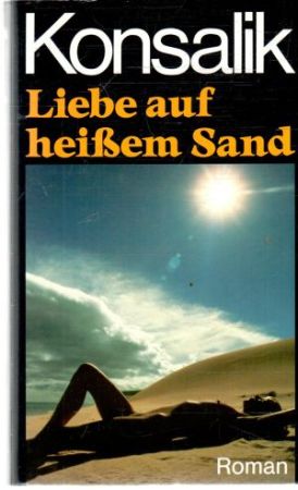 Liebe auf heissem Sand - Konsalik Heinz G.
