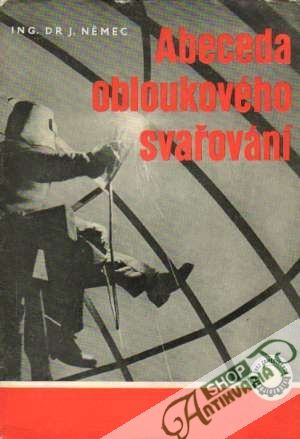 Abeceda obloukového svařování - Němec Josef