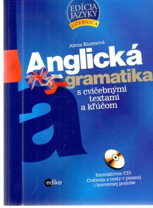 Anglická gramatika s cvičebnými textami a kľúčom - Kuzmová Alena