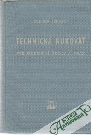 Technická rukoväť pre odborné školy a prax - Schmidt Zdenko