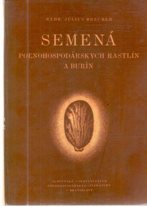 Semená poľnohospodárskych rastlín a burín - Brecher Július