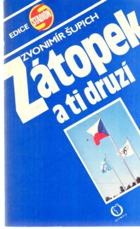 Zátopek a ti druzí - Šupich Zvonimír