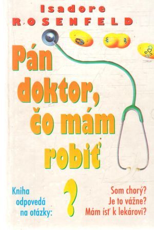 Pán doktor, čo mám robiť? - Rosenfeld Isadore