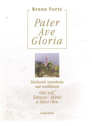 Pater Ave Gloria - Forte Bruno