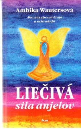 Liečivá sila anjelov - Wautersová Ambika
