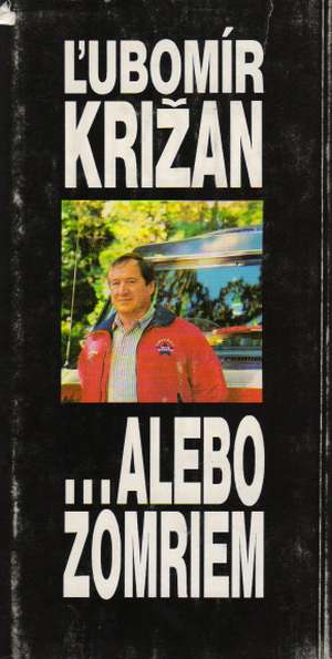 ...alebo zomriem - Križan Ľubomír
