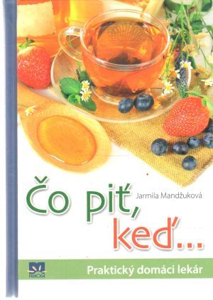 Čo piť, keď... - Mandžuková Jarmila