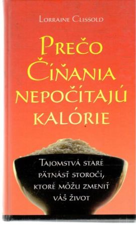 Prečo Číňania nepočítajú kalórie - Clissold Lorraine
