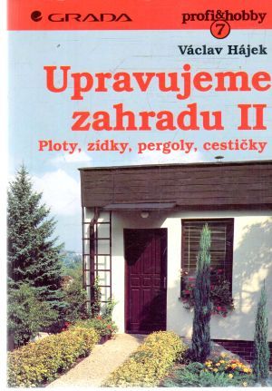 Upravujeme zahradu II. - Hájek Václav
