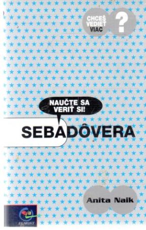 Chceš vedieť viac? - Sebadôvera - Naik Anita