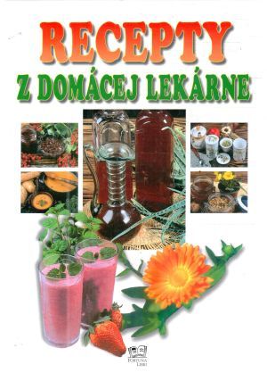Recepty z domácej lekárne - Doležalová Alena