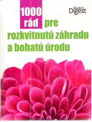 1000 rád pre rozkvitnutú záhradu a bohatú úrodu - Sudorová Dana
