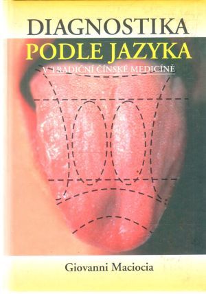 Diagnostika podle jazyka v tradiční čínské medicíně - Maciocia Giovanni